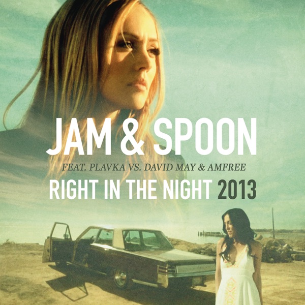 Jam & Spoon feat. Plavka Right In The Night