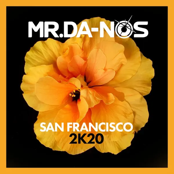 Nos - San Francisco 2K20 — Mr.Da