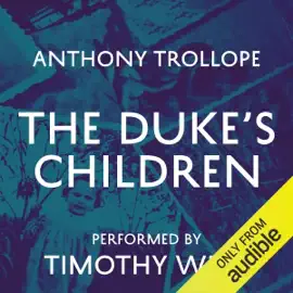 The Duke's Children (Unabridged)