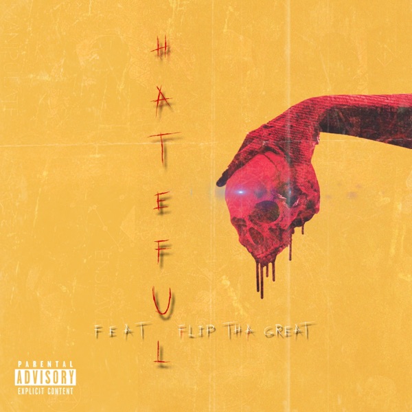 Hateful (feat. Flip Tha Great)