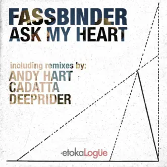 Ask My Heart (Deeprider Remix) by Fassbinder song reviws