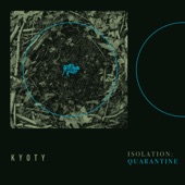KYOTY - Isolation: Quarantine