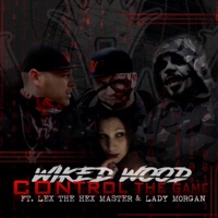 Control the Game (feat. Lex the Hex Master & Lady Morgan) - Single - Wiked Wood