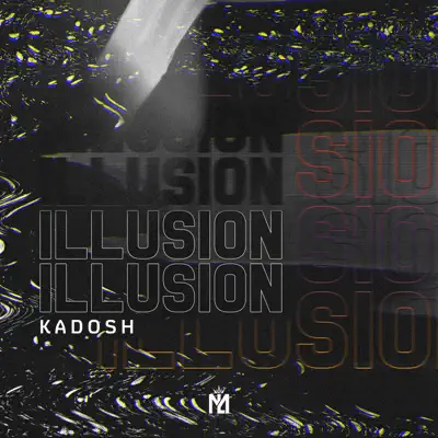 Illusion (Radio Edit) - Single - Kadosh