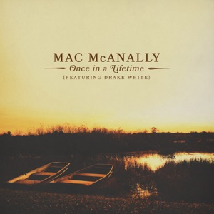 Mac McAnally - Once In a Lifetime (feat. Drake White) - Line Dance Music