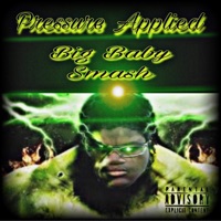 Pressure Applied - Big Baby Smash