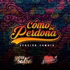 Cómo Se Perdona (Versión Cumbia) [feat. Corazón Serrano] - Single