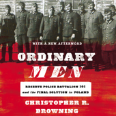 Ordinary Men - Christopher R. Browning Cover Art