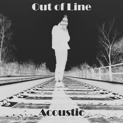 Out of Line (feat. Aaron Kell) [Acoustic] - Single