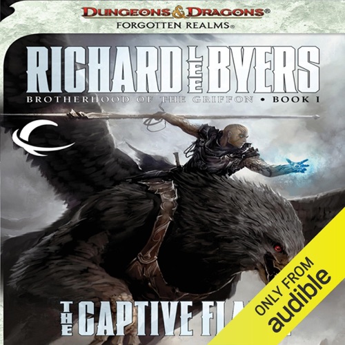 The Captive Flame: Forgotten Realms: Brotherhood of the Griffon, Book 1 (Unabridged) cover