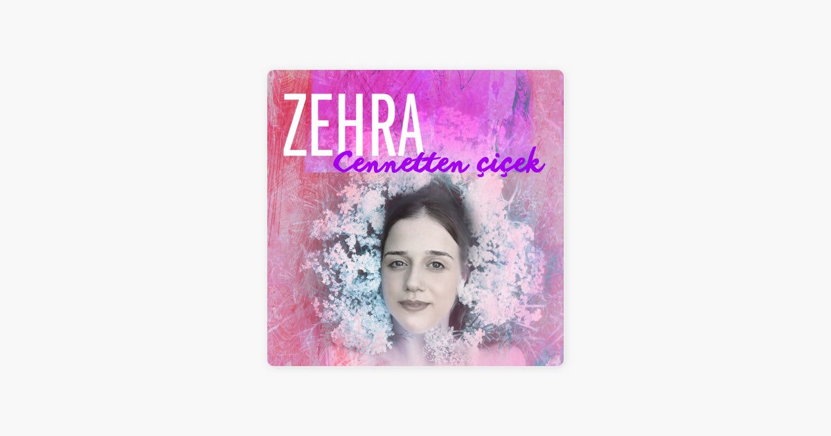 Cennetten Çiçek – Song by Zehra – Apple Music