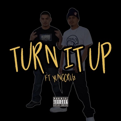 Turn It Up (feat. YungCruz) - Single