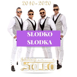Słodko Słodka 2020 (Jubileusz Radio Edit) Soleo
