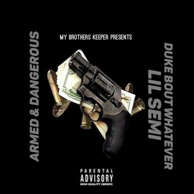 Armed & Dangerous (feat. Lil Semi) - Single