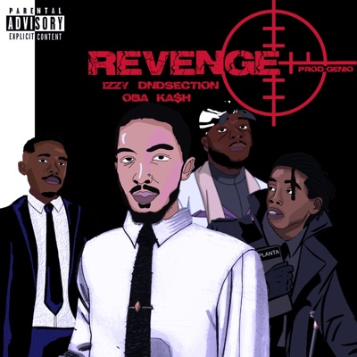 Revenge (feat. Izzy, dndSection, OBA & KA$H) - Single