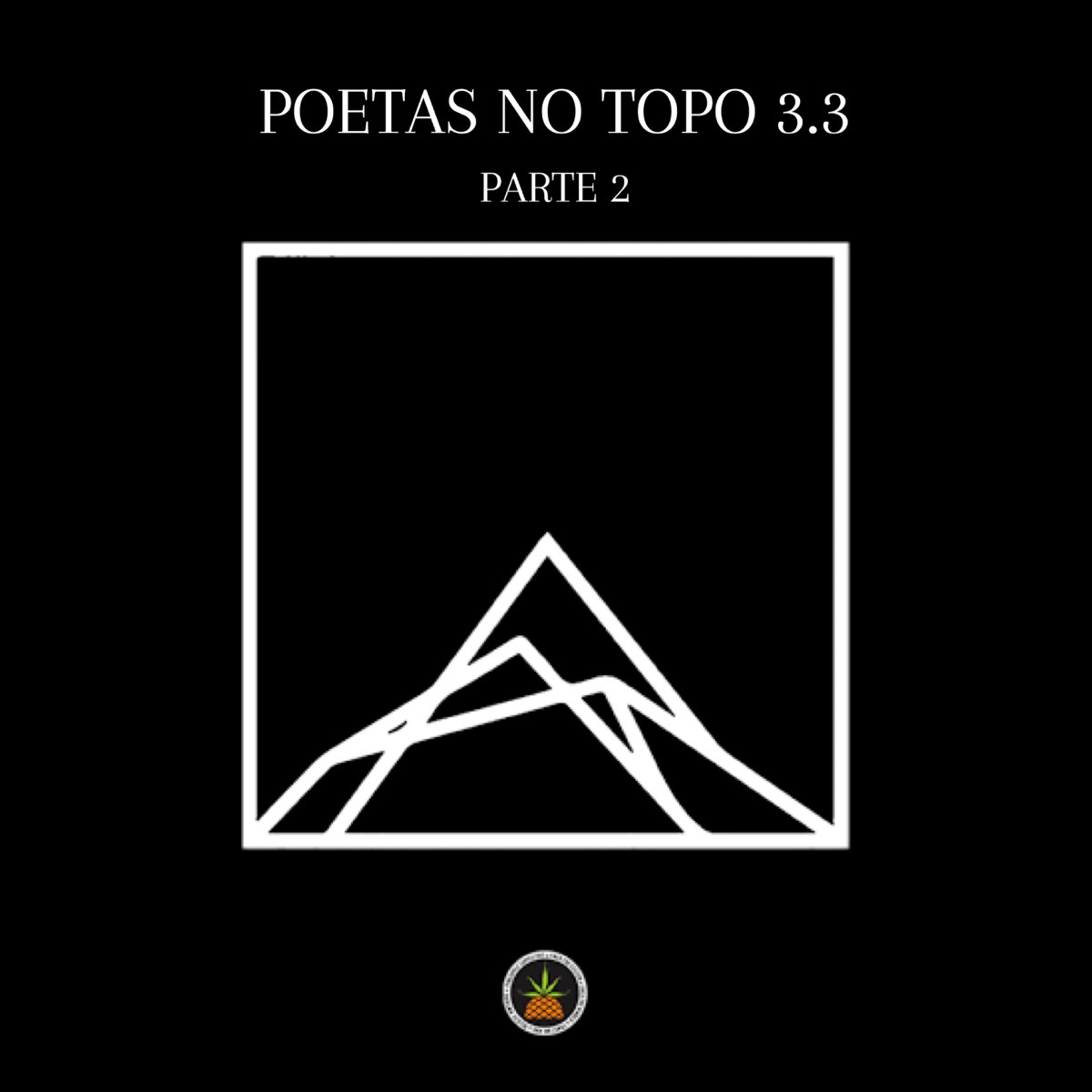 Poetas No Topo 3.3 - Parte 2 - Pineapple 
