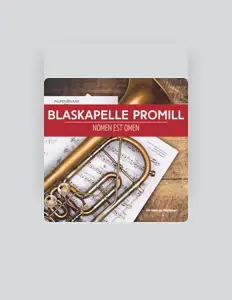Ascolta Blaskapelle ProMill, guarda video musicali, leggi la biografia, vedi le date del tour & altro!