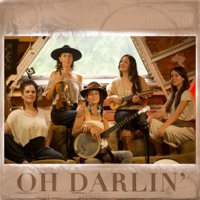 Oh Darlin' (feat. Chloe Smith, Marya Stark, Tina Malia & Ayla Nereo) - Single - Starling Arrow, Rising Appalachia & Leah Song