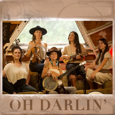 Oh Darlin' (feat. Chloe Smith, Marya Stark, Tina Malia & Ayla Nereo) - Single