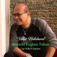 Kuperlu Engkau Tuhan — Victor Hutabarat