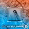 Stream & download Everybody Love Somebody - Single