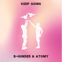 Keep Going - Single - B-Hunder & Atomy