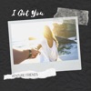 I Got You - Single