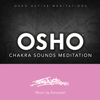 Osho Chakra Sounds Meditation (Osho Active Meditations) - Osho