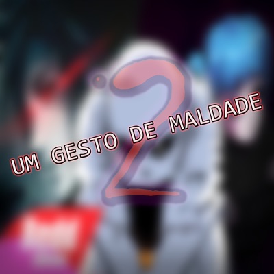 Um Gesto de Maldade 2 - Single