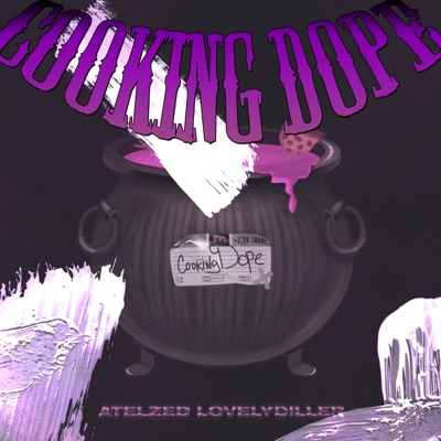 Cooking Dope (feat. LOVELYDILLER) - Single