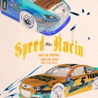 Speed Racin' (feat. J.Rob the Chief) - Single - Gain the Prophet
