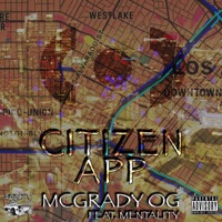 Citizen App (feat. Mentality) - Single - McGrady OG
