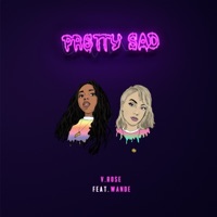 V. Rose - Pretty Sad (feat. Wande)