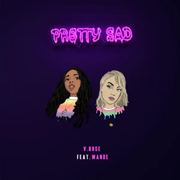 Pretty Sad (feat. Wande) — V. Rose
