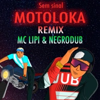 Sem Sinal, Motoloka (Remix) - Single - Mc Lipi & NEGRO DUB