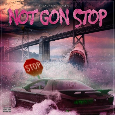 Not Gon Stop (feat. M. B. Joe Prada & Aktif) - Single