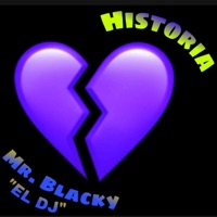 Historia (feat. Mr. Blacky) - Single - Mr. Blacky el Dj