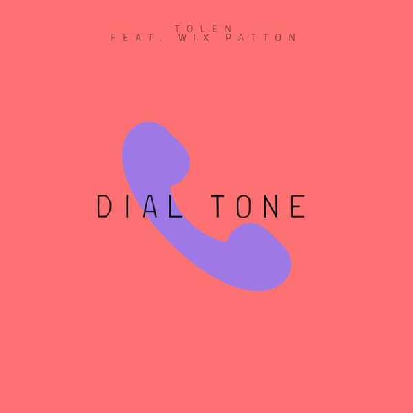 Dial Tone (feat. WIX Patton)