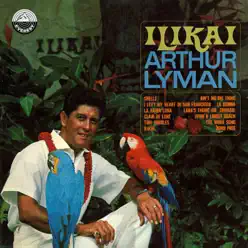 Ilikai - Arthur Lyman Ilikai - Arthur Lyman