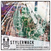 Wir verpassen den Zug - Single - Stylerwack