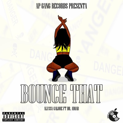 Bounce That (feat. Alyssa Galore & Dr. Aimar) - Single