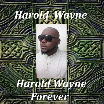 Harold Wayne Forever