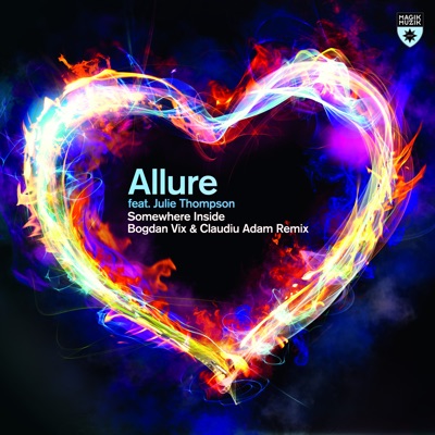 Somewhere Inside Bogdan Vix Claudiu Adam Extended Remix Allure Julie Thompson Shazam What am i supposed to be? shazam