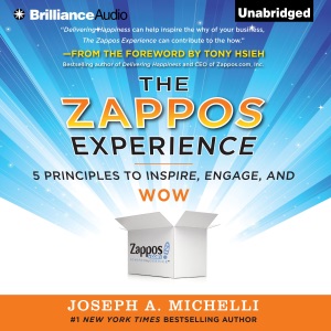 The Zappos Experience: 5 Principles to Inspire, Engage, and Wow (Unabridged)