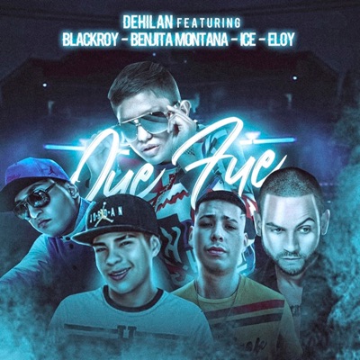 Que Fue (feat. Blackroy, Benjita Montana, Ice & Eloy) - Single
