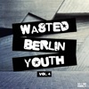 Wasted Berlin Youth, Vol. 4