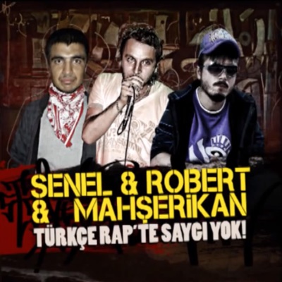 Türkçe Rapte Saygı Yok (feat. Senel & Mahşerikan) - Single