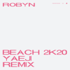 Beach2k20 (Yaeji Remix) - Robyn