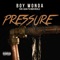 Pressure (feat. Alka-P & Rudi Deville) - Boy Wonda lyrics