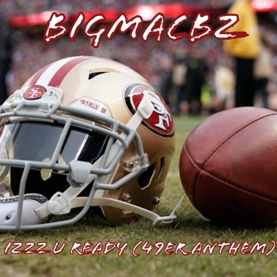 Izzz U Ready (49er Anthem) - Single